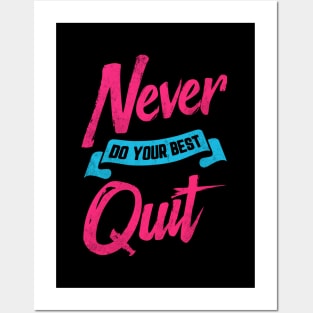 Never Do Your Best Quit Posters and Art